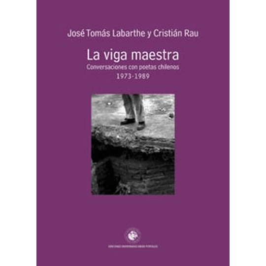 La Viga Maestra Conversaciones Con Poetas Chilenos 1973-1989