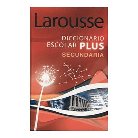 Larousse Diccionario Escolar Plus Secundaria