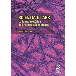 Scientia Et Ars. La Fuerza Pictorica De Cristales Super-Planos