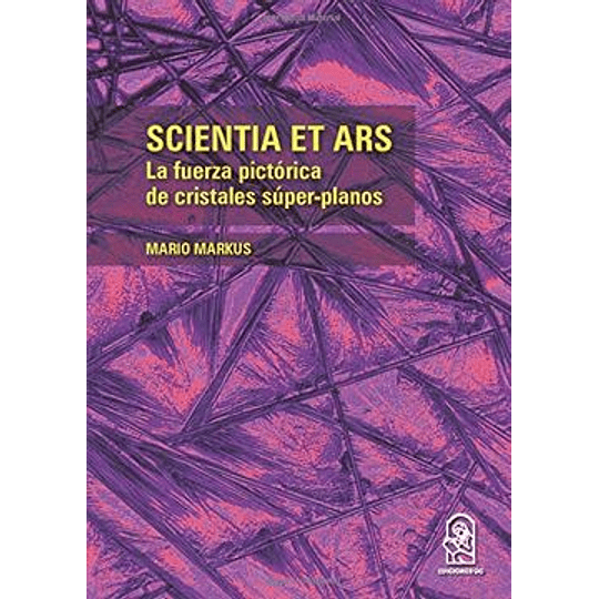 Scientia Et Ars. La Fuerza Pictorica De Cristales Super-planos