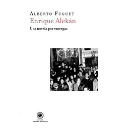 Enrique Alekán. Una Novela Por Entregas