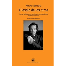 El Estilo De Los Otros. Conversaciones Con Escritores Contemporaneos De America Latina