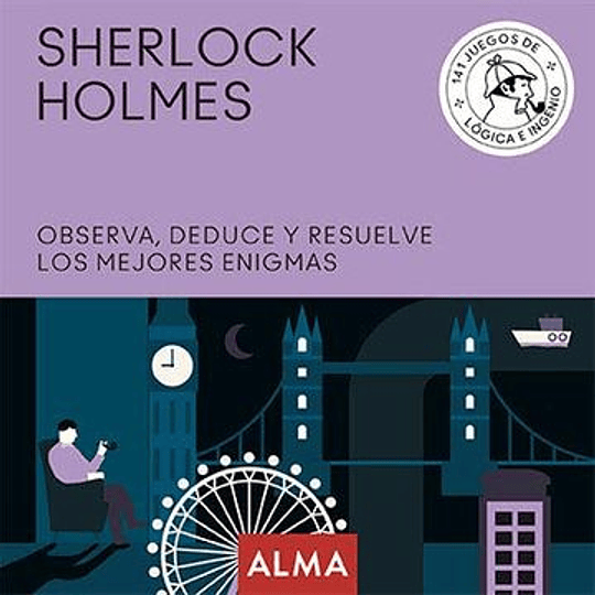 Sherlock Holmes Observa Deduce Y Resuelve Sus Mejores Enigmas