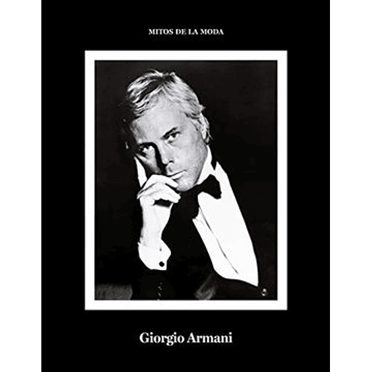 Giorgio Armani.  Mitos De La Moda. (Libros De Autor. )