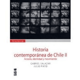 Historia Contemporanea De Chile Ii. Actores, Identidad, Movimiento.