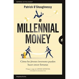 Millennial Money: Cómo Los Jóvenes Inversores Pueden Hacer Crecer Fortunas (Empresa Activa Invest)