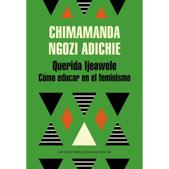 Querida Ijeawele: Cómo Educar En El Feminismo