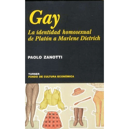 Gay - La Identidad Homosexual De Platon A Marlene Dietrich