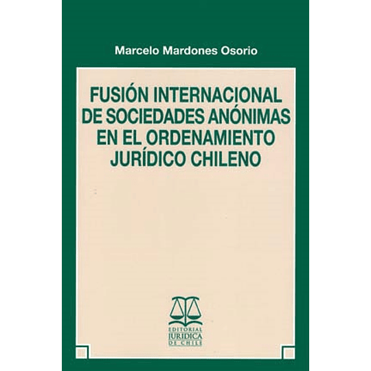 Fusion Internacional De Sociedades Anónimas En El Ordenamiento Juridico Chileno