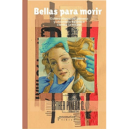 Bellas Para Morir - Esther Pineda G. - Libro Físico