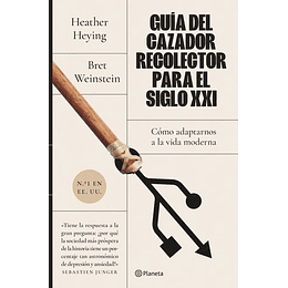 Guia Del Cazador-recolector Para El Siglo Xxi