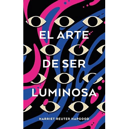 El Arte De Ser Luminosa