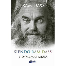 Siendo Ram Dass: Siempre Aquí Ahora (Espiritualidad)