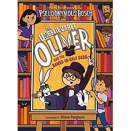 The Unbelievable Oliver And The Sawed-in-half Dads (Libro En Inglés)