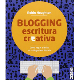 Blogging. Escritura Creativa (Manuales)