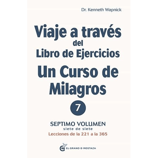 Viaje A Traves Del Libro De Ejercicios Un Curso De Milagros 7