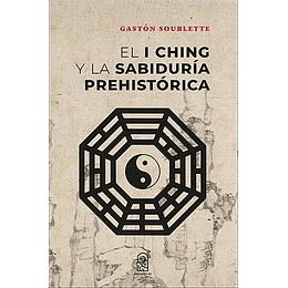 El I Ching Y La Sabiduría Prehistórica 