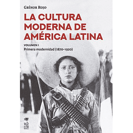 La Cultura Moderna De América Latina - Rojo De La Rosa,  Grinor