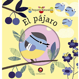 El Pajaro. Mi Pequeña Naturaleza