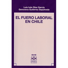  El Fuero Laboral En Chile