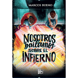 Nosotros Bailamos Sobre El Infierno