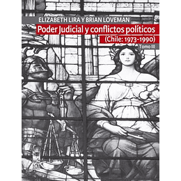 Poder Judicial Y Conflictos Politicos Tomo Ii (Chile: 1973-1990)