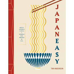 Japaneasy: Recetas Japonesas Clasicas Y Modernas Para Preparar En Casa
