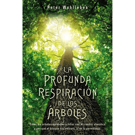 La Profunda Respiracion De Los Arboles 