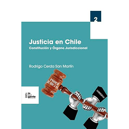 Justicia En Chile. Constitucion Y Organo Jurisdiccional