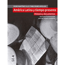 America Latina Y Tiempo Presente Historia Y Documentos