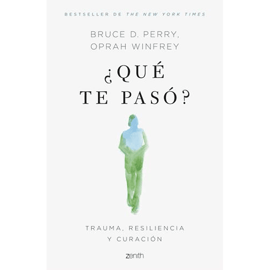 Que Te Paso? Trauma, Resiliencia Y Curacion