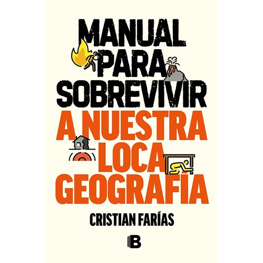 Manual Para Sobrevivir A Nuestra Loca Geografía