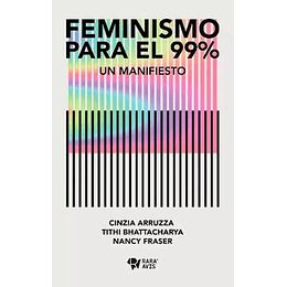 Feminismo Para El 99 %. Un Manifiesto