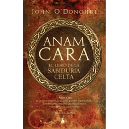 Anam Cara. El Libro De La Sabiduria Celta
