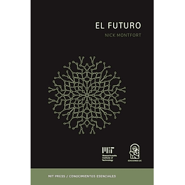 El Futuro - La Serie De Conocimientos Esenciales De Mit Press