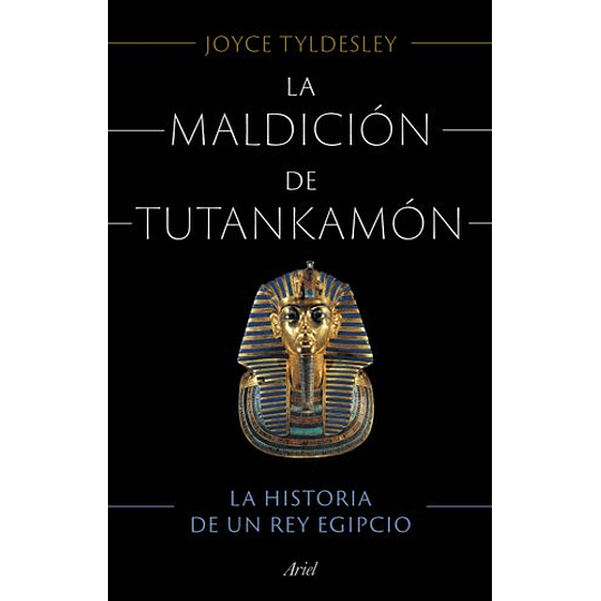 La Maldicion De Tutankamon La Historia De Un Rey Egipcio 