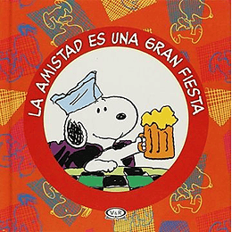 Snoopy - La Amistad Es Una Gran Fiesta