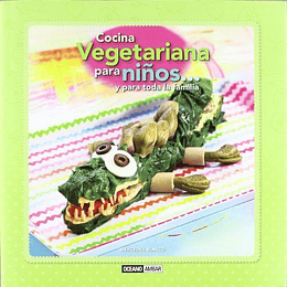 Cocina Vegetariana Para Niños Y Para Toda La Familia