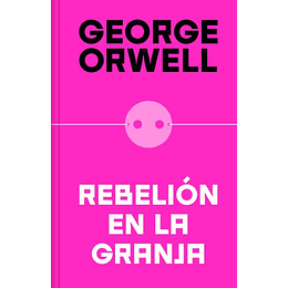 Rebelion En La Granja (Edicion Definitiva Avalada Por The Orwell Estate)