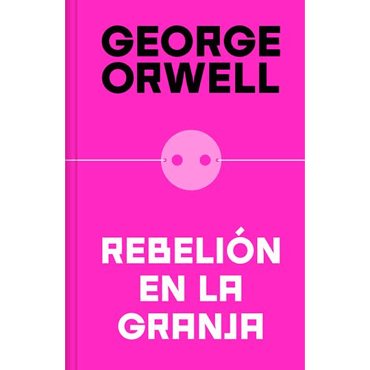 Rebelion En La Granja (Edicion Definitiva Avalada Por The Orwell Estate)