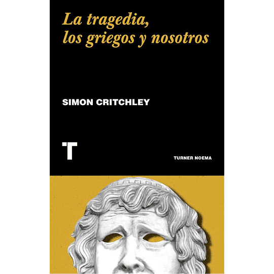 La Tragedia, Los Griegos Y Nosotros