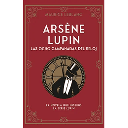 Arsene Lupin - Las Ocho Campanadas Del Reloj