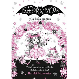 Isadora Moon Y La Boda Magica (Grandes Historias De Isadora Moon 3)