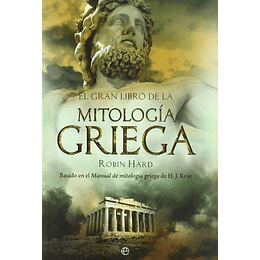 El Gran Libro De La Mitologia Griega: Basado En El Manual De Mitologia Griega De H. J. Rose