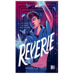 Reverie: Dile Adios Al Mundo Que Conoces