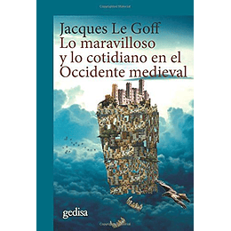 Lo Maravilloso Y Lo Cotidiano En El Occidente Medieval