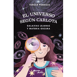 El Universo Según Carlota 4. Galaxias Lejanas Y Materia Oscura