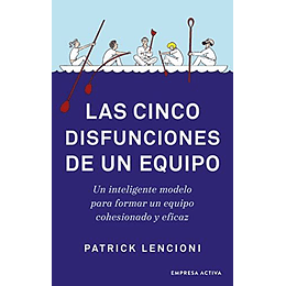 Las Cinco Disfunciones De Un Equipo