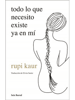 Todo Lo Que Necesito Existe Ya En Mí