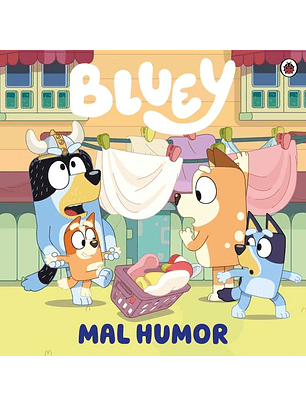 Bluey 11 - Mal Humor  	